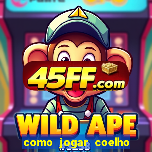 como jogar coelho da fortuna
